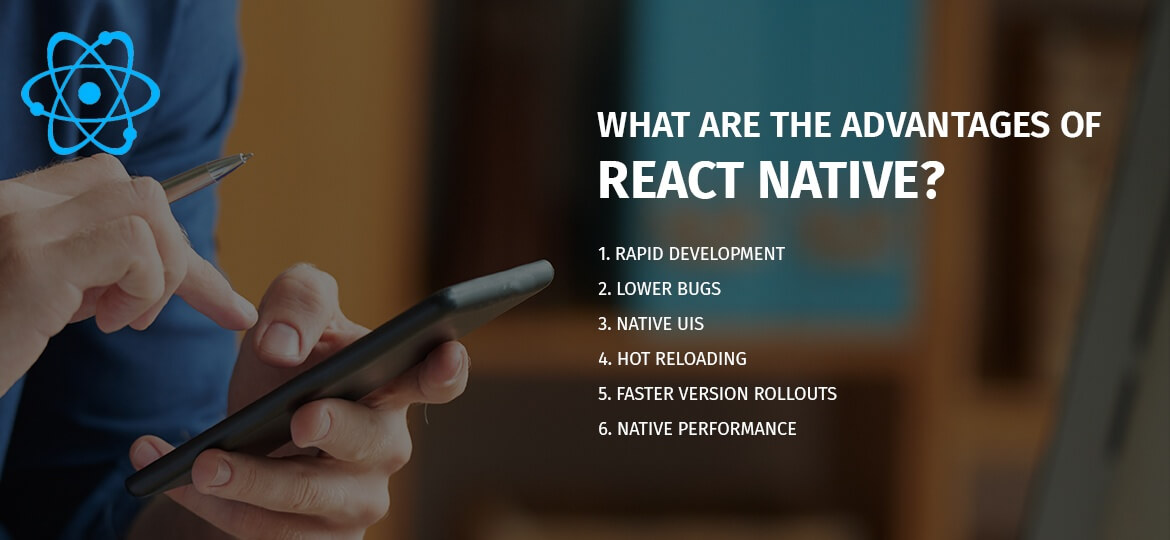 What are the Advantages of React Native? What are the Advantages of React Native?