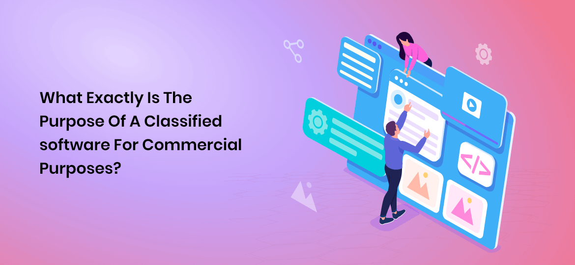 What Exactly Is The Purpose Of A Classified software For Commercial Purposes? What Exactly Is The Purpose Of A Classified software For Commercial Purposes?