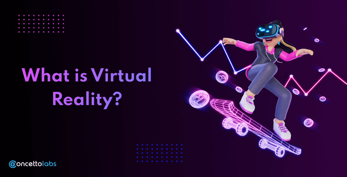 What is Virtual Reality? What is Virtual Reality?